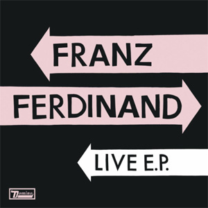 Álbum Live E.P. de Franz Ferdinand