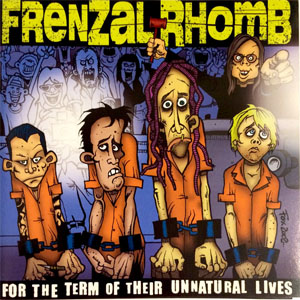 Álbum For The Term Of Their Unnatural Lives de Frenzal Rhomb