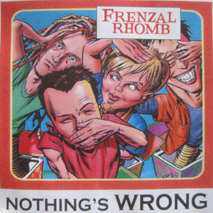 Álbum Nothing’s Wrong de Frenzal Rhomb