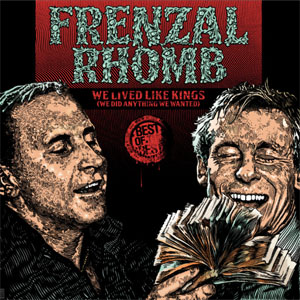 Álbum We Lived Like Kings (We Did Anything We Wanted) de Frenzal Rhomb