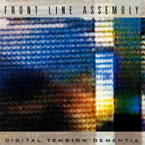 Álbum Digital Tensión Dementia de Front Line Assembly
