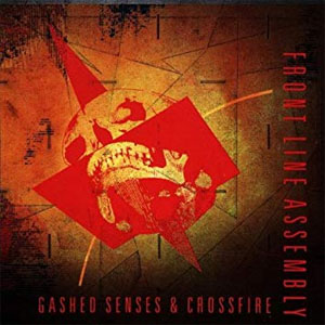 Álbum Gashed Senses & Crossfire de Front Line Assembly