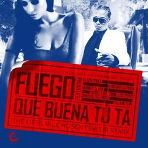 Álbum Que Buena Tu Ta Chosen Few D R Remix (feat. Black Point, Mozart La Para, Los Pepes, Monkey Black, Sensato del Patio & Villanosam) de Fuego