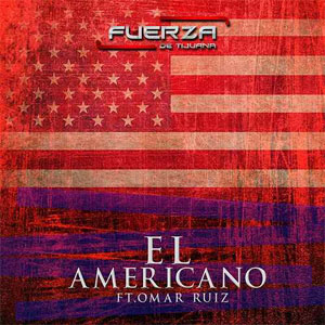Álbum El Americano (Remix) de Fuerza de Tijuana
