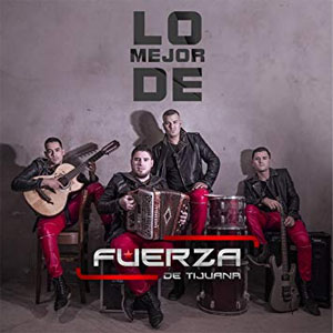 Álbum Lo Mejor De de Fuerza de Tijuana