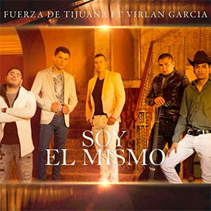 Álbum Soy el Mismo de Fuerza de Tijuana