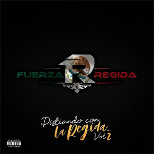Álbum Pisteando Con La Regida, Vol. 2 de Fuerza Regida
