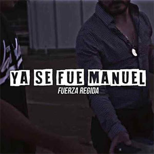 Álbum Ya Se Fue Manuel de Fuerza Regida