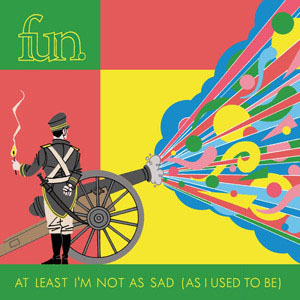 Álbum At Least I'm Not As Sad (As I Used To Be) de Fun.