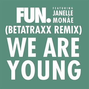 Álbum We Are Young [Betatraxx Remix] de Fun.
