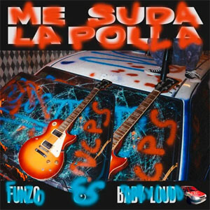 Álbum Me Suda La Po**a de Funzo & Baby Loud