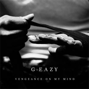 Álbum Vengeance On My Mind  de G-Eazy