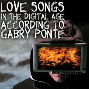 Álbum Love Songs In The Digital Age According To Gabry de Gabry Ponte