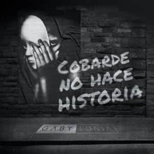 Álbum Cobarde No Hace Historia de Gabylonia