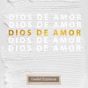 Álbum Dios De Amor de Gadiel Espinoza
