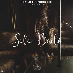 Álbum Solo Bailo de Gallo The Producer 