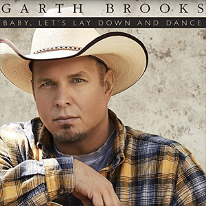 Álbum Baby, Let's Lay Down and Dance de Garth Brooks