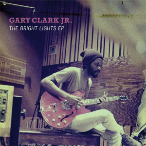 Álbum The Bright Lights - EP de Gary Clark JR