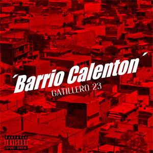 Álbum Barrio Calentón de Gatillero 23