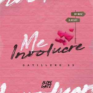 Álbum Me Involucré de Gatillero 23