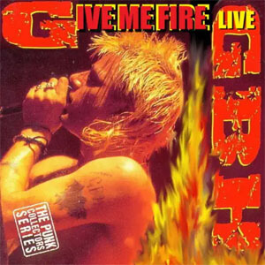 Álbum Give Me Fire de Gbh