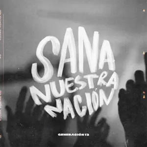 Álbum Sana Nuestra Nación de Generación 12