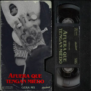 Álbum Afuera Que Tengan Miedo de Gera MX