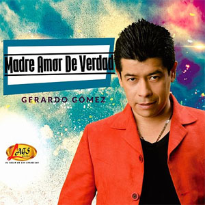 Álbum Madre Amor De Verdad de Gerardo Gómez