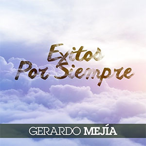 Álbum Éxitos por Siempre de Gerardo Mejía