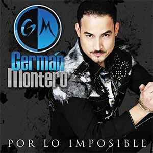 Álbum Por Lo Imposible de Germán Montero