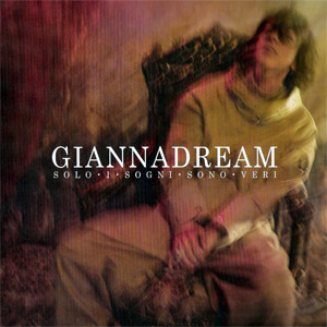 Álbum Giannadream: Solo I Sogni Sono Veri de Gianna Nannini