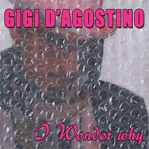Álbum I Wonder Why de Gigi D' Agostino