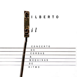 Álbum Concerto De Cordas & Máquinas De Ritmo de Gilberto Gil