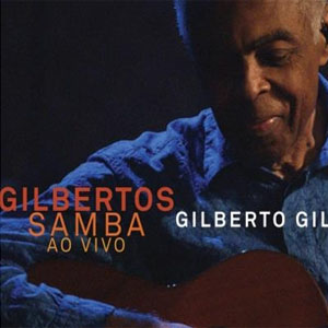 Álbum Gilbertos Samba - Ao Vivo de Gilberto Gil