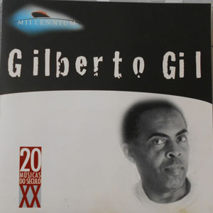 Álbum Millennium - 20 Músicas Do Século XX de Gilberto Gil