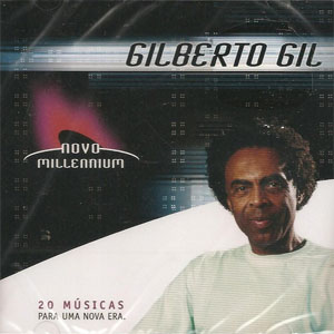 Álbum Novo Millennium - 20 Músicas Para Uma Nova Era de Gilberto Gil