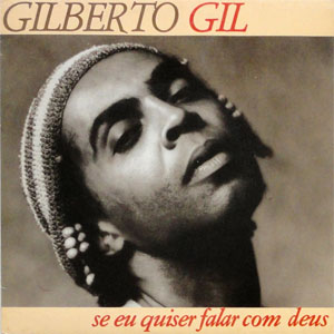 Álbum Se Eu Quiser Falar Com Deus de Gilberto Gil