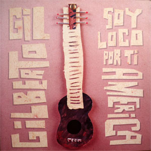 Álbum Soy Loco por Ti América de Gilberto Gil