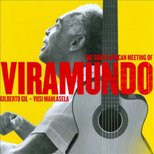 Álbum The South African Meeting Of Viramundo de Gilberto Gil
