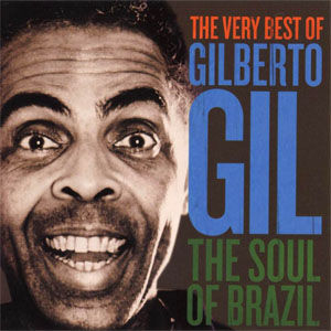 Álbum The Very Best Of Gilberto Gil (The Soul Of Brazil) de Gilberto Gil