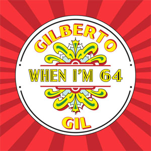 Álbum When I'm 64 de Gilberto Gil
