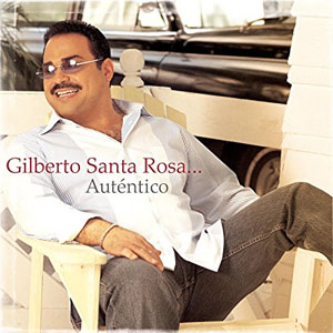 Álbum Auténtico de Gilberto Santa Rosa