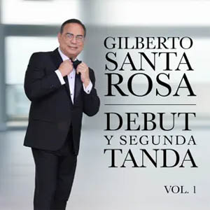 Álbum Debut y Segunda Tanda, Vol.1 de Gilberto Santa Rosa