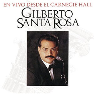 Álbum En Vivo Desde el Carnegie Hall de Gilberto Santa Rosa