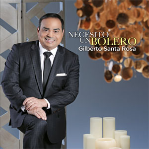 Álbum Necesito Un Bolero de Gilberto Santa Rosa