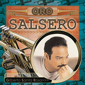 Álbum Oro Salsero de Gilberto Santa Rosa