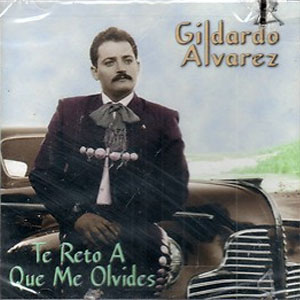 Álbum Te Reto a Que Me Olvides de Gildardo Álvarez