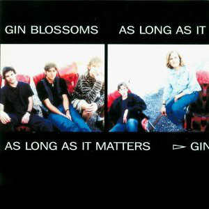 Álbum As Long As It Matters de Gin Blossoms