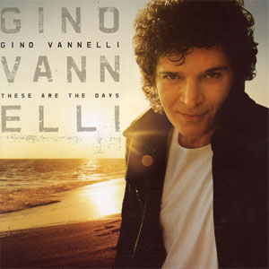 Álbum These Are The Days de Gino Vannelli