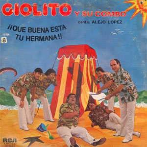 Álbum ¡¡Que Buena Está Tu Hermana!! de Giolito y Su Combo